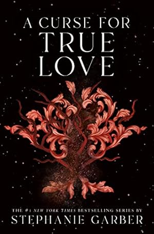 A Curse for True Love (Once Upon a Broken Heart, 3) **SIGNED + LINED, 1st Edition/1st Printing**