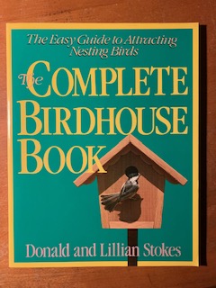 The Complete Birdhouse Book: The Easy Guide to Attracting Nesting Birds