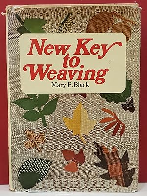 New Key to Weaving: A Textbook of Hand Weaving for The Beginning Weaver