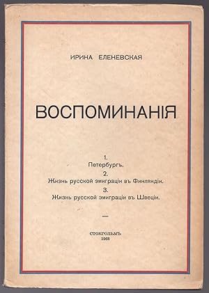 Vospominaniia (Memories: 1. Petersburg. 2. Life of Russian emigration in Finland. 3. Life of Russ...