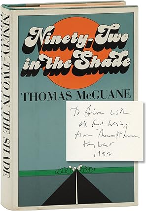Ninety-Two [92] in the Shade (First Edtion, Association Copy, inscribed to Gordon Lish)