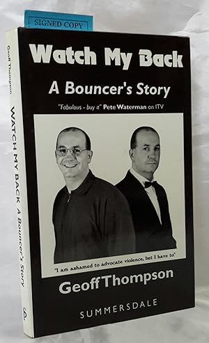 Watch My Back. A Bouncer's Story. SIGNED BY AUTHOR.