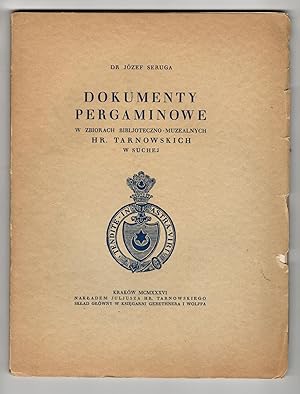 Dokumenty pergaminowe w zbiorach bibljoteczno-muzealnych hr. Tarnowskich w Suchej [Polish]