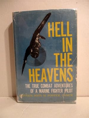 Hell in the Heavens: True Combat Adventures of a Marine Fighter Pilot.