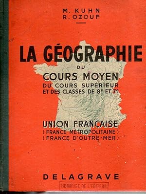 La géographie du cours moyen, du cours supérieur et des classe de 8e et 7e. Union française (Fran...