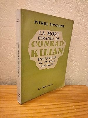 La Mort Étrange de Conrad KILIAN Inventeur du Pétrole Saharien