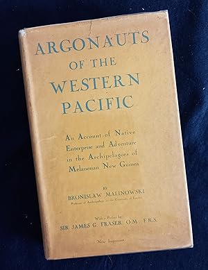 Argonauts of the Western Pacific. An Account of Native Enterprise and Adventure in the Archipelag...