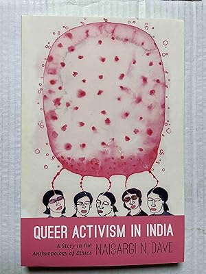Queer Activism in India: A Story in the Anthropology of Ethics