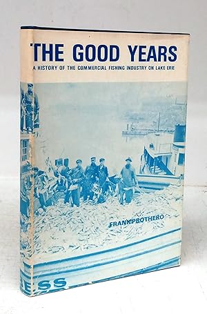 The Good Years: A History of the Commercial Fishing Industry on Lake Erie