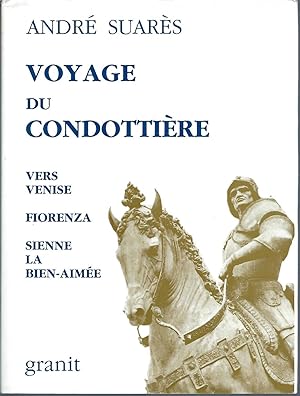 Voyage Du Condottiere Vers Venise - Fiorenza - Sienne La Bine-aimee /collection De L'aimant