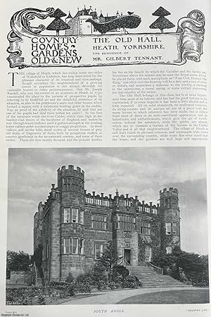 The Old Hall, Heath Yorkshire. The Residence of Mr. Gilbert Tennant. Several pictures and accompa...