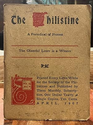 The Philistine: April, 1907; A Periodical of Protest