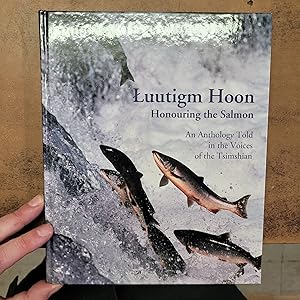 Luutigm Hoon: Honoring the Salmon, An Anthology Told in the Voices of the Tsimshian