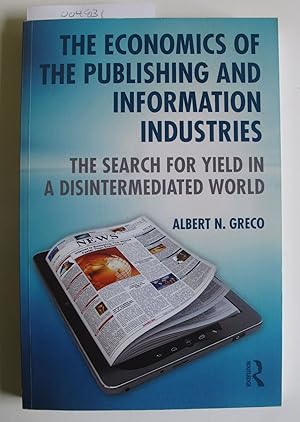 The Economics of the Publishing and Information Industries | A Search for Yield in a Disintermedi...
