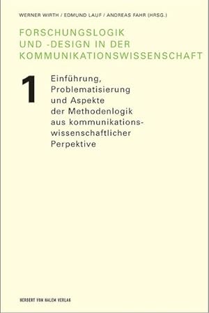 Forschungslogik und -design in der Kommunikationswissenschaft. Band 1: Einführung, Problematisier...