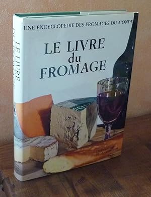 Le livre du Fromage, avec le dictionnaire des fromages du Monde, recettes de Madeleine Othenin-Gi...