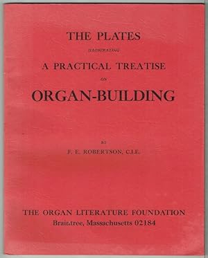 The Plates Illustrating A Practical Treatise On Organ-Building