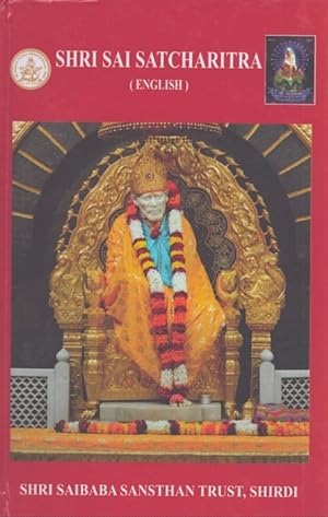Shri Sai Satcharitra : The Wonderful Life and Teachings of Shirdi Sai Baba