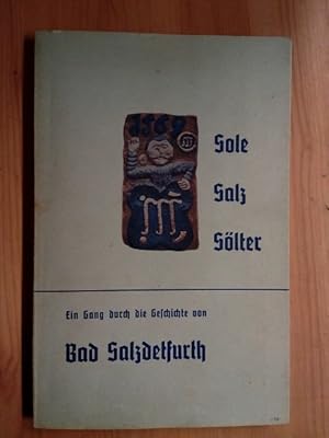 Von Sole, Salz und Söltern: Ein Gang durch die Geschichte von Bad Salzdetfurth.