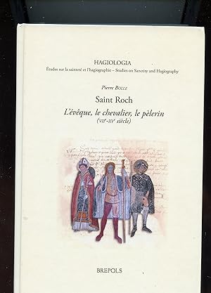 SAINT ROCH . L' èvèque , le chevalier , le pélerin ( VII° - XV° siècle ) . Avec une préface de Gu...