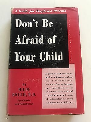 Don't Be Afraid of Your Child: A Guide for Perplexed Parents