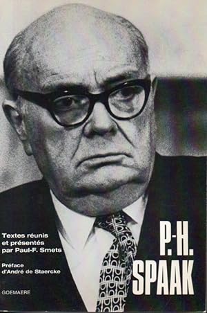 La pensée européenne et atlantique de Paul-Henri Spaak (1942-1972).Textes réunis et présentés par...