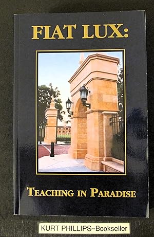 Fiat Lux: Teaching in Paradise- Essays in Honor of Rita Bornstein Thirteenth President of Rollins...