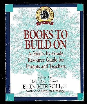 Books to Build On: A Grade-By-Grade Resource Guide for Parents and Teachers (The Core Knowledge S...