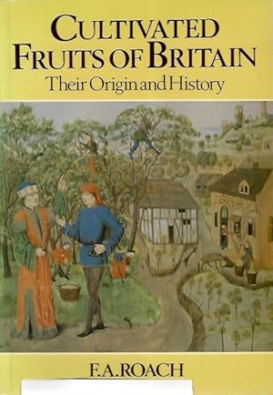 Cultivated Fruits of Britain: Their Origin and History