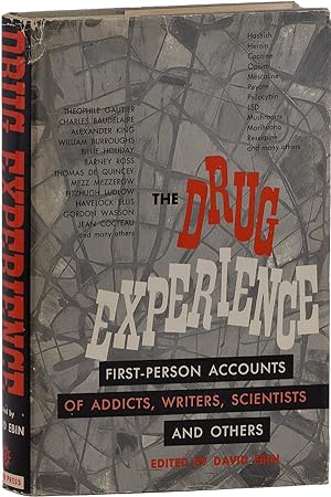 The Drug Experience: First-Person Accounts of Addicts, Writers, Scientists and Others