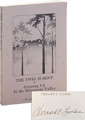 The Twig Is Bent: Growing Up in the Minnesota Valley [Signed]