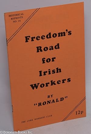 Freedom's road for Irish Workers by "Ronald"