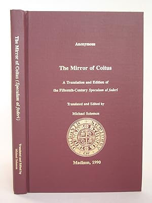 The Mirror of Coitus: A Translation and Edition of the Fifteenth-Century 'Speculum al foderi'