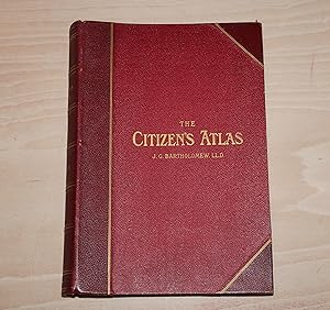 The Citizen's Atlas Of The World: Containing 156 Pages Of Maps and Plans With an Index, A Gazette...