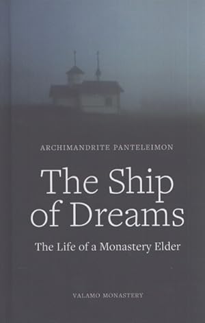 The Ship of Dreams : The Life of a Monastery Elder
