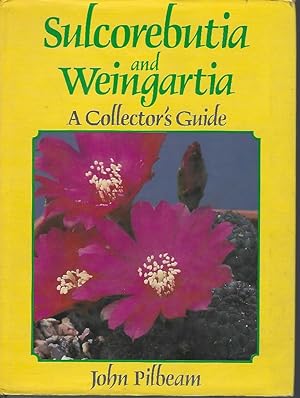 Sulcorebutia and Weingartia - a collector's guide