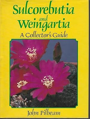 Sulcorebutia and Weingartia - a collector's guide