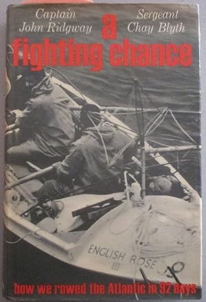 Fighting Chance, A: How We Rowed the Atlantic in 92 Days