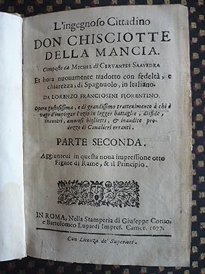 L'ingegnoso Cittadino Don Chisciotte della Mancia. Composto da Michel di Cervantes Saavedra Et ho...
