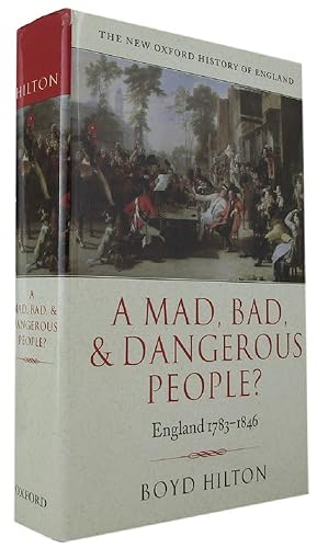 A MAD, BAD, AND DANGEROUS PEOPLE? England 1783-1846