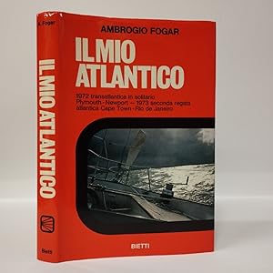 Il mio Atlantico. 1972 transatlantica in solitario. Plymouth-Newport-1973 seconda regata atlantic...