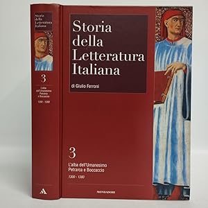 Storia della letteratura italiana Vol. 3. L'alba dell'Umanesimo - Petrarca e Boccaccio. La crisi ...