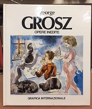 George Grosz. Opere inedite. Grafica internazionale. Torino