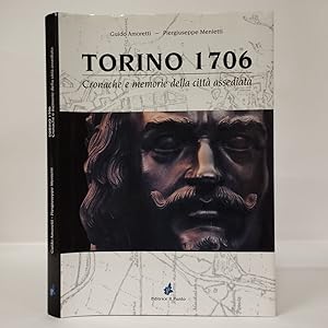 Torino 1706. Cronache e memorie della città assediata