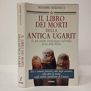 Il Libro dei Morti della Antica Ugarit. Le più antiche testimonianze sull'aldilà prima della bibbia