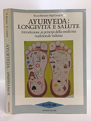 Ayurveda: longevità e salute. Introduzione ai principi della medicina tradizionale indiana
