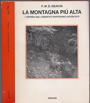 LA MONTAGNA Più ALTA L'EPOPEA DELL'ESERCITO PARTIGIANO JUGOSLAVO SAGGI 1972