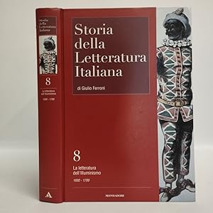 Storia della letteratura italiana Vol. 8. La letteratura dell'Illuminismo. L'età della ragione e ...