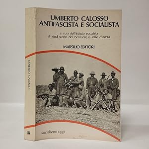 Umberto Calosso antifascista e socialista: atti del convegno storico commemorativo di Asti 13-14 ...