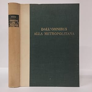 Dall'Omnibus alla Metropolitana (Milano). Storia dei trasporti italiani. Sezione Prima. Volume I....